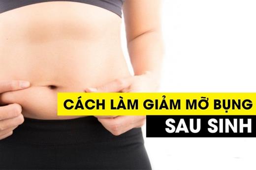 Cách giảm mỡ bụng sau sinh an toàn, hiệu quả