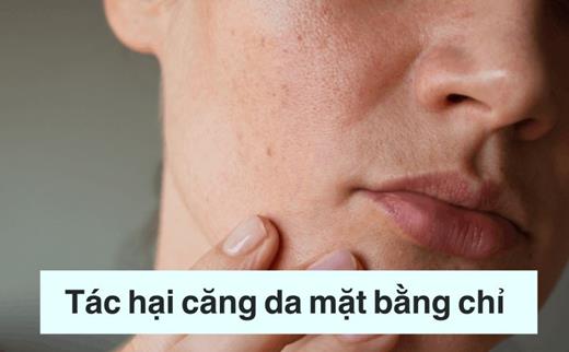 Tác hại căng da mặt bằng chỉ thường gặp phải